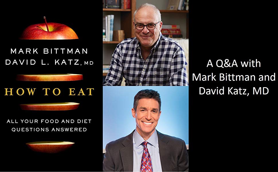 HOW TO EAT ALL YOUR FOOD AND DIET QUESTIONS ANSWERED By Mark Bittman 